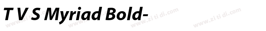 T V S Myriad Bold字体转换